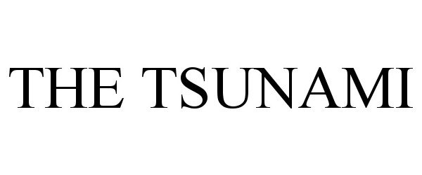 Trademark Logo THE TSUNAMI
