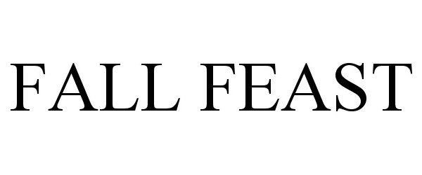 Trademark Logo FALL FEAST
