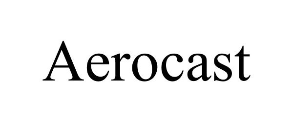 Trademark Logo AEROCAST
