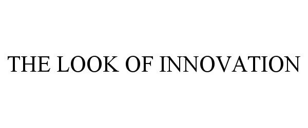 Trademark Logo THE LOOK OF INNOVATION