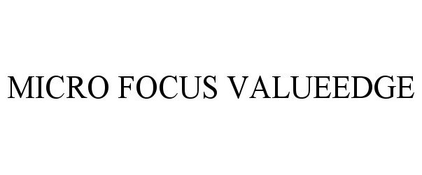 Trademark Logo MICRO FOCUS VALUEEDGE