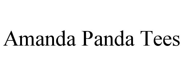 Trademark Logo AMANDA PANDA TEES