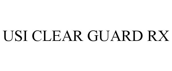 Trademark Logo USI CLEAR GUARD RX