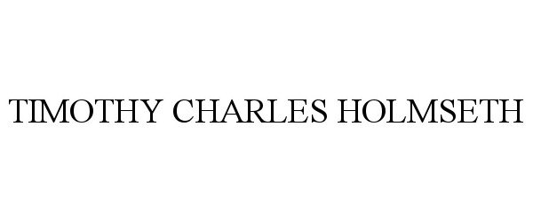 TIMOTHY CHARLES HOLMSETH