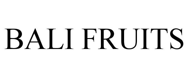 Trademark Logo BALI FRUITS