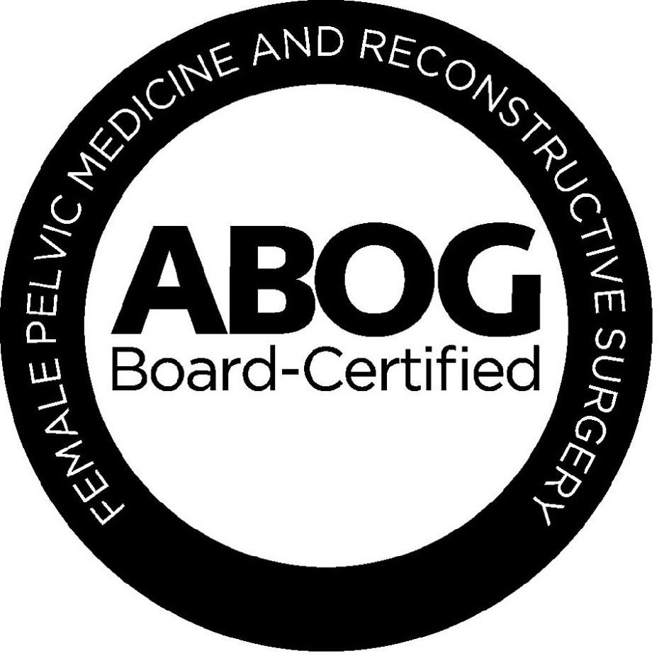  FEMALE PELVIC MEDICINE AND RECONSTRUCTIVE SURGERY ABOG BOARD-CERTIFIED