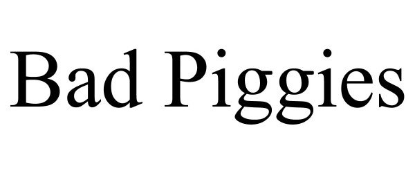 Trademark Logo BAD PIGGIES