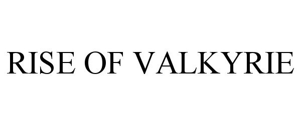 RISE OF VALKYRIE