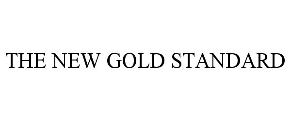 Trademark Logo THE NEW GOLD STANDARD