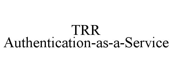  TRR AUTHENTICATION-AS-A-SERVICE