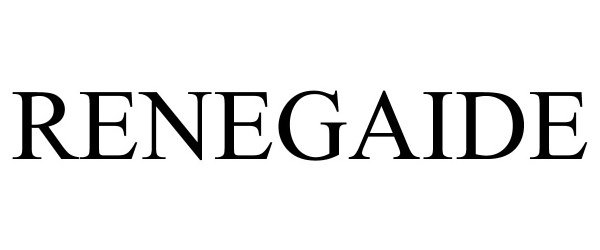 Trademark Logo RENEGAIDE
