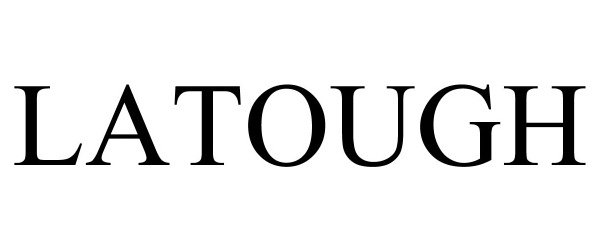 Trademark Logo LATOUGH