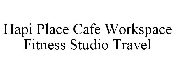  HAPI PLACE CAFE WORKSPACE FITNESS STUDIO TRAVEL
