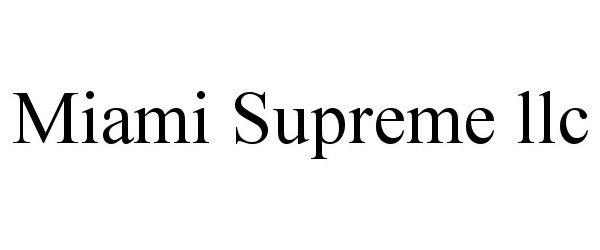 Trademark Logo MIAMI SUPREME LLC