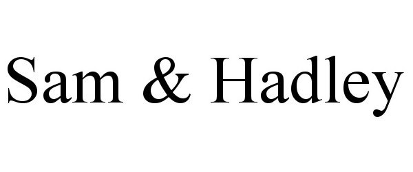 Trademark Logo SAM & HADLEY