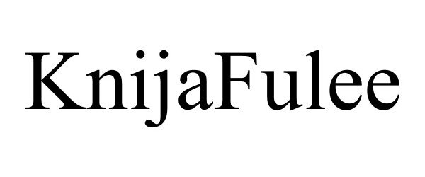 Trademark Logo KNIJAFULEE