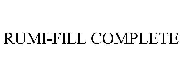Trademark Logo RUMI-FILL COMPLETE