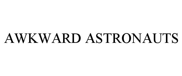 Trademark Logo AWKWARD ASTRONAUTS