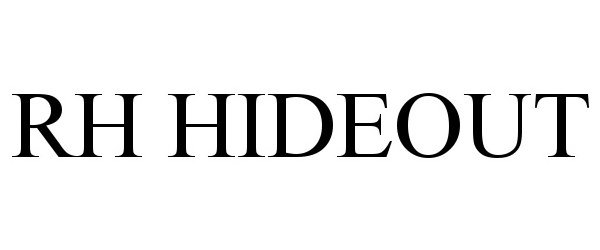 Trademark Logo RH HIDEOUT