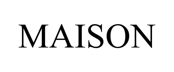 Trademark Logo MAISON