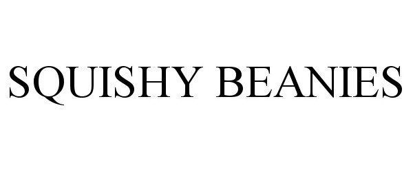 Trademark Logo SQUISHY BEANIES