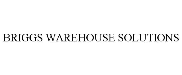  BRIGGS WAREHOUSE SOLUTIONS