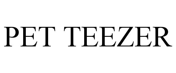 Trademark Logo PET TEEZER