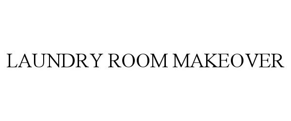 Trademark Logo LAUNDRY ROOM MAKEOVER