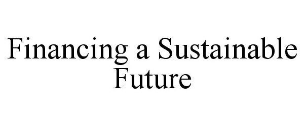  FINANCING A SUSTAINABLE FUTURE