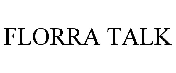 Trademark Logo FLORRA TALK