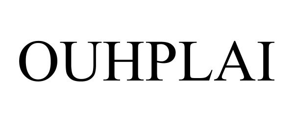 Trademark Logo OUHPLAI