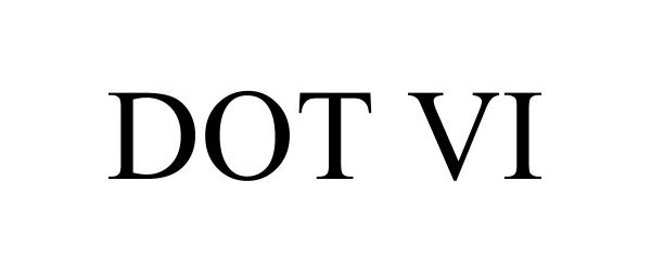 Trademark Logo DOT VI