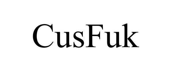 Trademark Logo CUSFUK