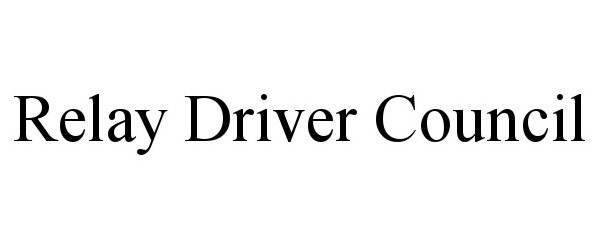 Trademark Logo RELAY DRIVER COUNCIL