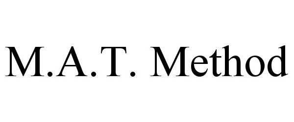  M.A.T. METHOD