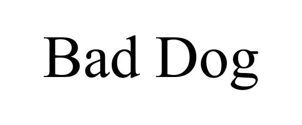 Trademark Logo BAD DOG