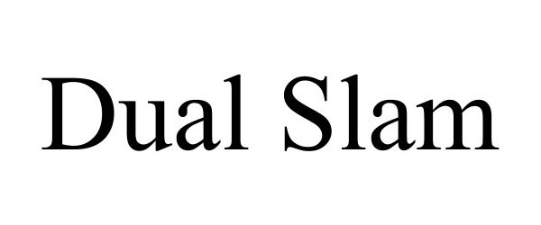 Trademark Logo DUAL SLAM