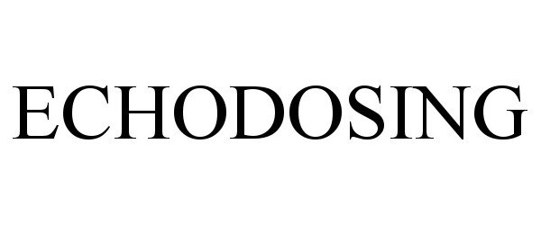 Trademark Logo ECHODOSING