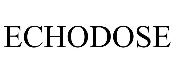 Trademark Logo ECHODOSE