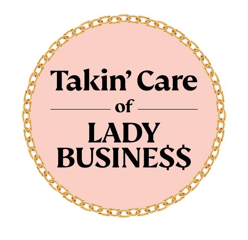 Trademark Logo TAKIN' CARE OF LADY BUSINE$$