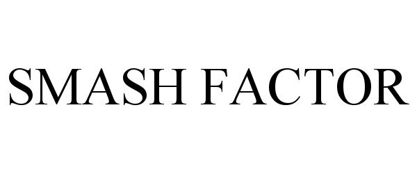 Trademark Logo SMASH FACTOR