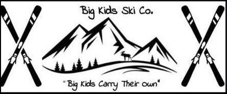 BIG KIDS SKI CO. BIG KIDS CARRY THEIR OWN