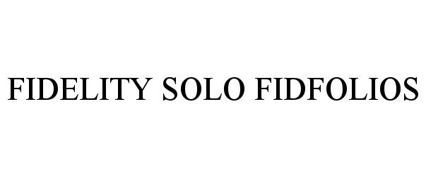  FIDELITY SOLO FIDFOLIOS