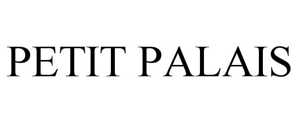 Trademark Logo PETIT PALAIS