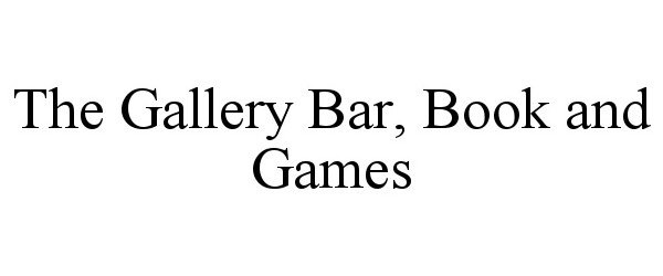 Trademark Logo THE GALLERY BAR, BOOK AND GAMES