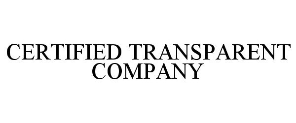  CERTIFIED TRANSPARENT COMPANY
