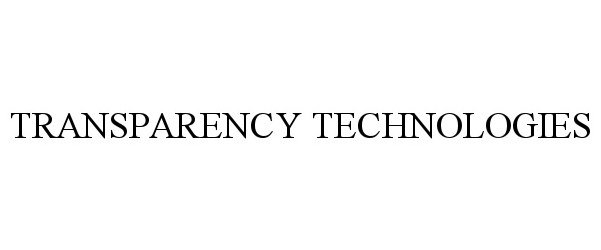  TRANSPARENCY TECHNOLOGIES
