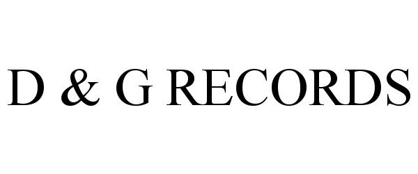  D &amp; G RECORDS