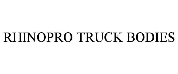 Trademark Logo RHINOPRO TRUCK BODIES