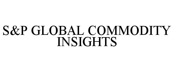  S&amp;P GLOBAL COMMODITY INSIGHTS